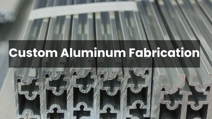 Brugerdefineret aluminiumsfabrikation Alt, hvad du behøver at vide
